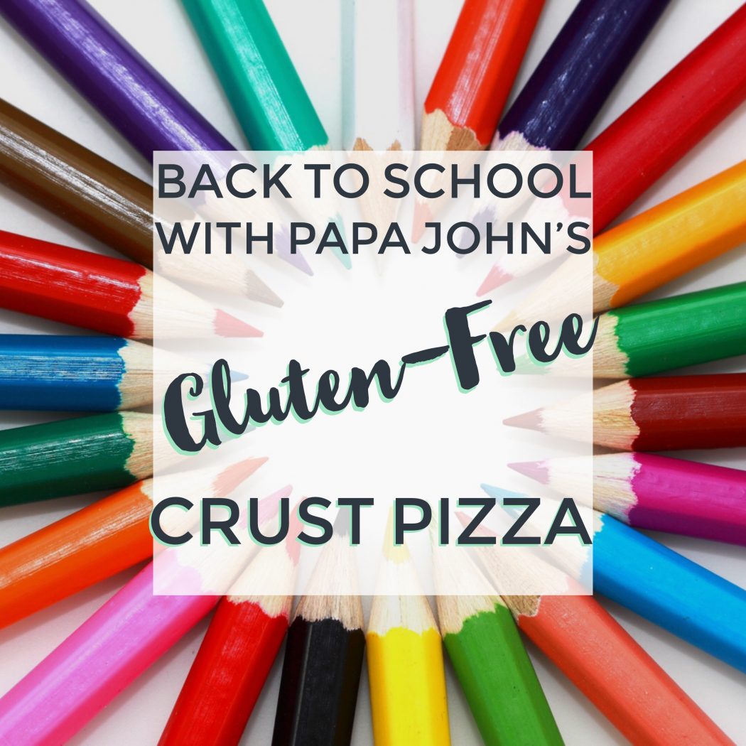 Back to School With Papa John's GlutenFree Crust Pizza