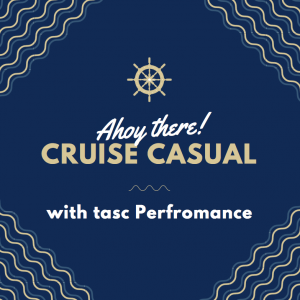 Cruise Casual with tasc Performance