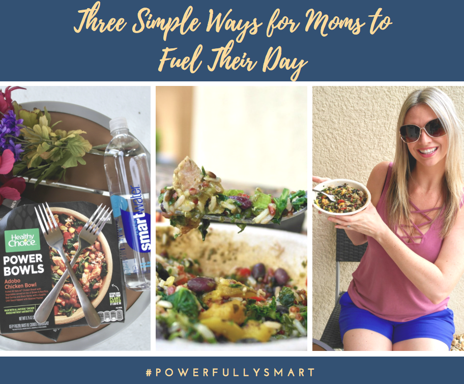 Three Simple Ways for Moms to Fuel Their Day with help from Healthy Choice Power Bowls and smartwater. It's time for moms to feel #PowerfullySmart! #Ad