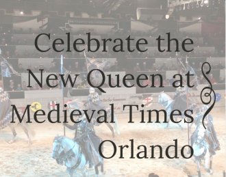 Celebrate The New Queen at Medieval Times Orlando